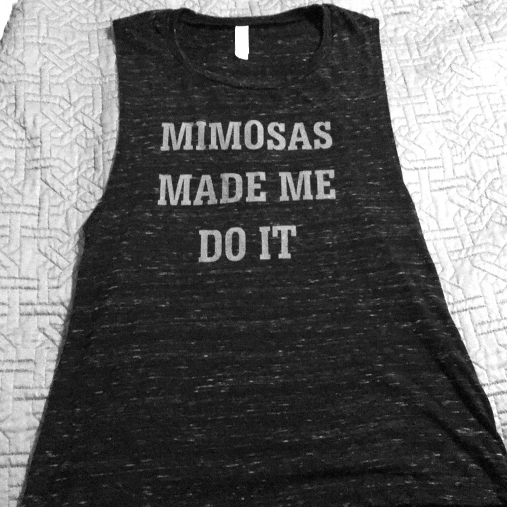 "Mimosas Made Me Do It" tank top